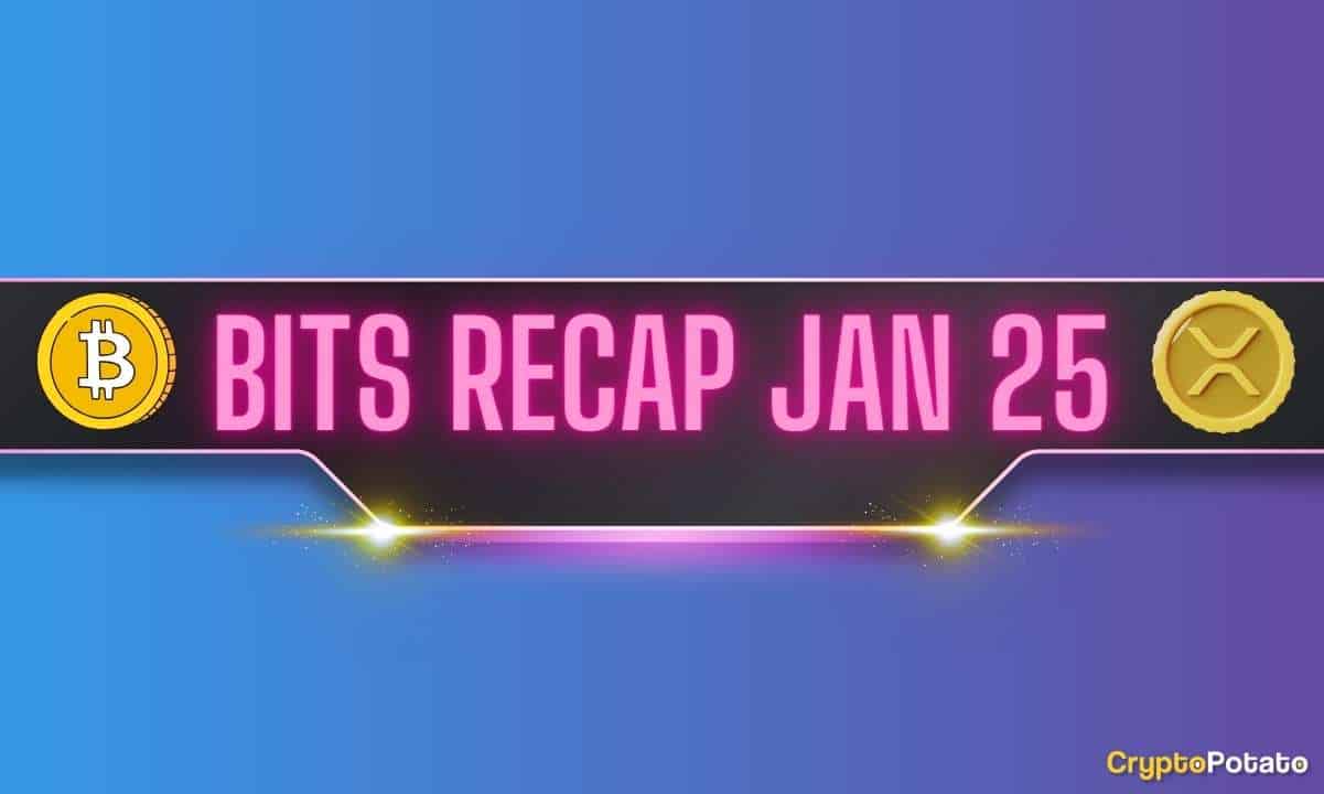 Important Ripple (XRP) Developments, Bitcoin (BTC) Price Predictions, and More: Bits Recap Jan 25